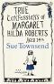 [Adrian Mole 01] • True Confessions of Margaret Hilda Roberts Aged 14 1/4